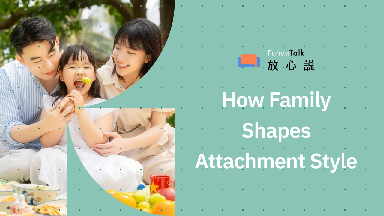 Talking About Your Family of Origin: How to Recognize Your Attachment Style and Heal Childhood Wounds