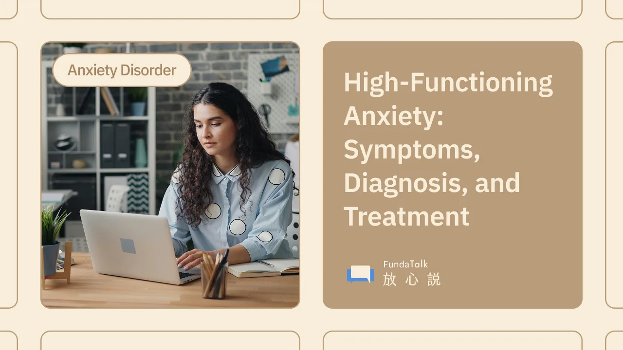 What Is High-Functioning Anxiety? Assessment, Self-Soothing Methods, Medication and Non-Medication Treatments at a Glance